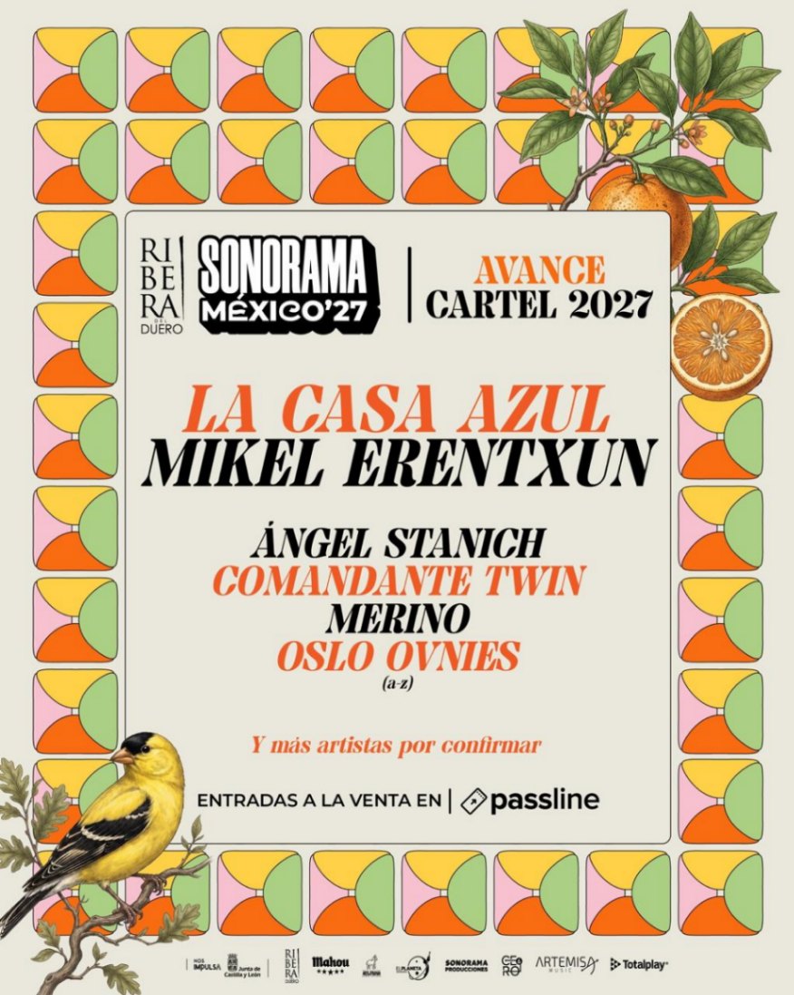 SONORAMA RIBERA DEL DUERO MÉXICO CONFIRMA A LA CASA AZUL Y MÁS ARTISTAS EN EL PRIMER AVANCE DEL CARTEL 2027